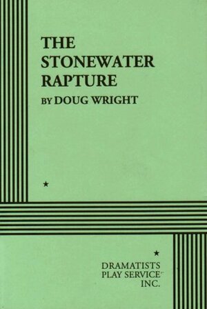 The Stonewater Rapture by Doug Wright