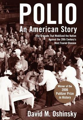 Polio: An American Story by David M. Oshinsky