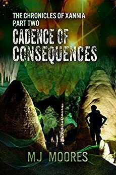 Cadence of Consequences by M.J. Moores