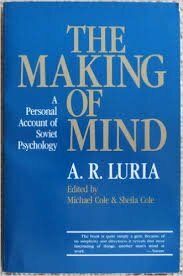 The Making of Mind: A Personal Account of Soviet Psychology, by Alexander R. Luria