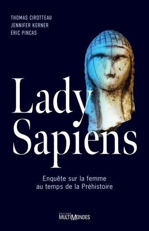 Lady Sapiens by Thomas Cirotteau, Éric Pincas, Jennifer Kerner