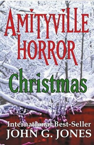 Amityville Horror Christmas: A Holiday Horror Novella by John G. Jones