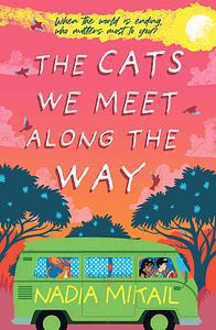 The Cats We Meet Along the Way by Nadia Mikail