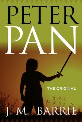 Peter Pan - The Original by J.M. Barrie