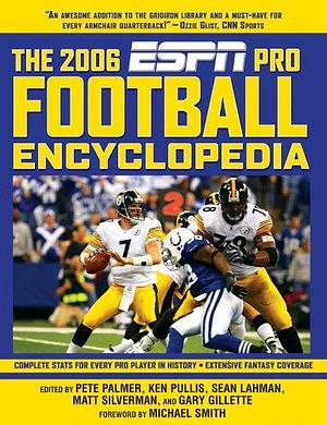 The ESPN Pro Football Encyclopedia by Sean Lahman, Ken Pullis, Pete Palmer, Matthew Silverman, Gary Gillette