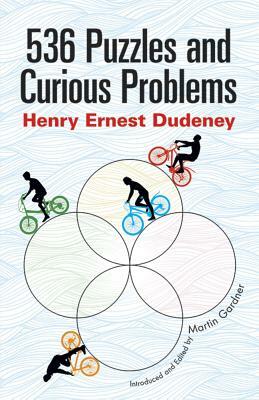 536 Puzzles and Curious Problems by Henry E. Dudeney