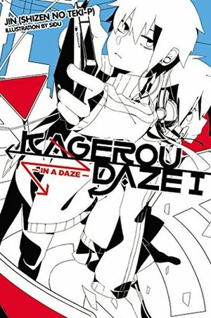 Kagerou Daze, Vol. 1 (light novel): In a Daze by Jin (Shizen no Teki-P)