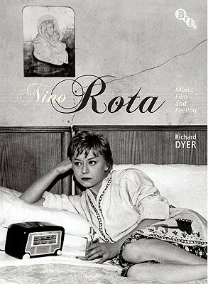 Nino Rota: Music, Film and Feeling by Richard Dyer