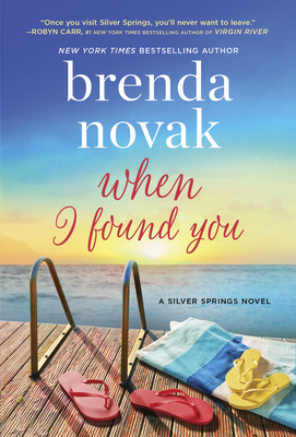 When I Found You: A Silver Springs Novel by Brenda Novak