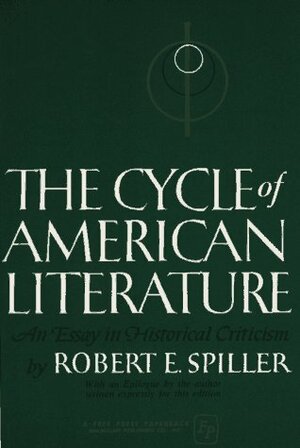The Cycle of American Literature by Robert E. Spiller
