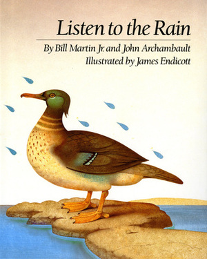 Listen to the Rain by Bill Martin Jr., John Archambault, James Endicott