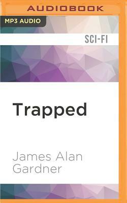 Trapped by James Alan Gardner