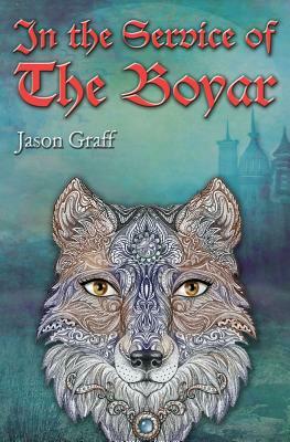 In the Service of the Boyar by Jason Graff