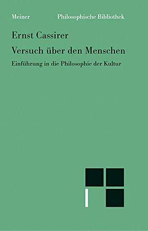 Versuch über den Menschen: Einführung in eine Philosophie der Kultur by Ernst Cassirer, Ernst Cassirer
