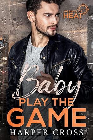 Baby Play the Game by Harper Cross, Harper Cross