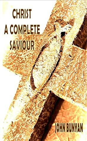 Christ a Complete Saviour by John Bunyan