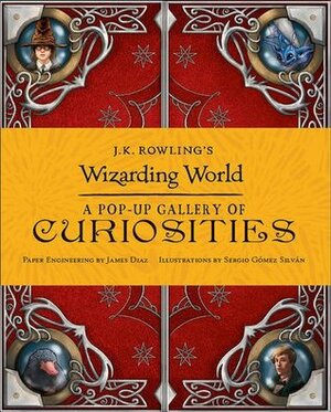 J.K. Rowling's Wizarding World - A Pop-Up Gallery of Curiosities by Candlewick Press