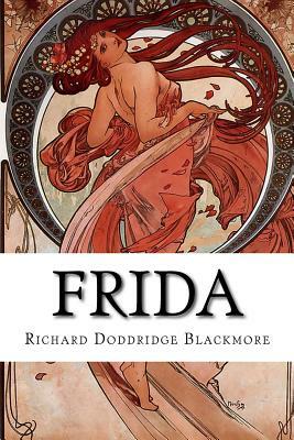 Frida: Or, the Lover's Leap, a Legend of the West Country by Richard Doddridge Blackmore