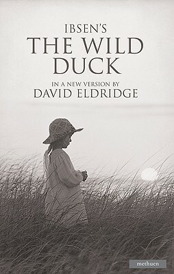 The Wild Duck by Henrik Ibsen