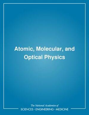 Atomic, Molecular, and Optical Physics by Division on Engineering and Physical Sci, Commission on Physical Sciences Mathemat, National Research Council