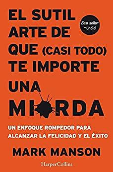 El subtil art que tot t'importi una merda by Mark Manson