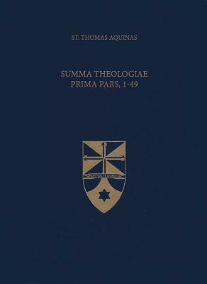 Summa Theologiae Prima Pars, 1-49 by St. Thomas Aquinas