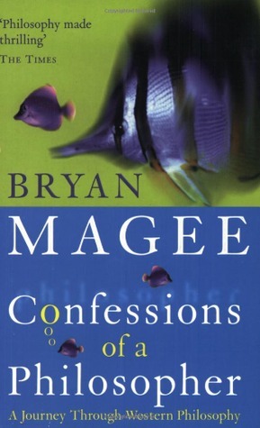 Confessions of A Philosopher by Bryan Magee