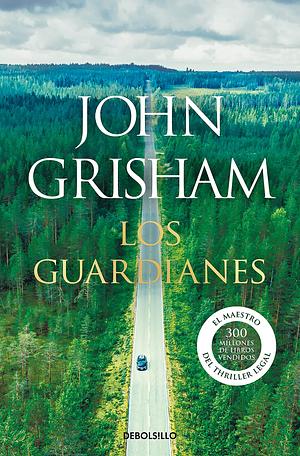 Los guardianes by John Grisham