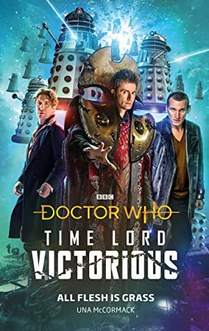 Doctor Who: Time Lord Victorious: All Flesh is Grass by Una McCormack, Lee Binding, James Goss