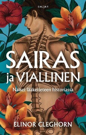 Sairas ja viallinen: Naiset lääketieteen historiassa by Elinor Cleghorn