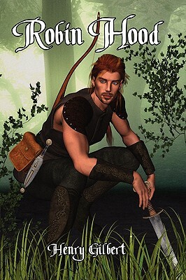 Robin Hood by Henry Gilbert