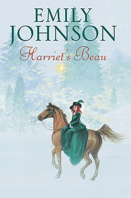 Harriet's Beau by Emily Johnson