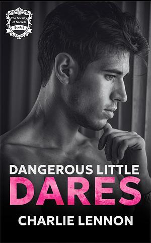 Dangerous Little Dares by Charlie Lennon