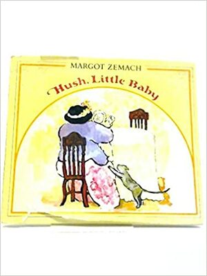 Hush, Little Baby by Margot Zemach