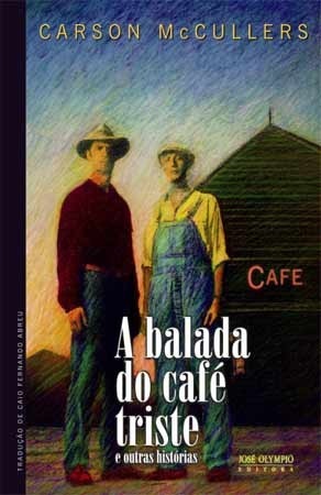 A Balada do Café Triste e Outras Histórias by Caio Fernando Abreu, Carson McCullers