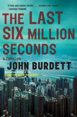 The Last Six Million Seconds by John Burdett