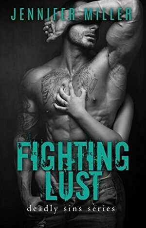 Fighting Lust by Jennifer Miller