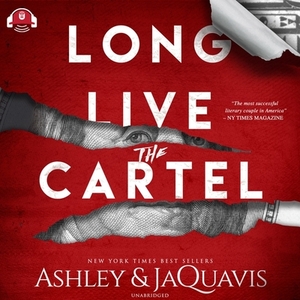 Long Live the Cartel: The Cartel 8 by Ashley &. Jaquavis