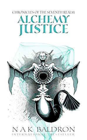 Alchemy Justice by N.A.K. Baldron