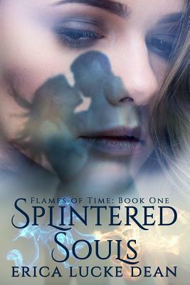 Splintered Souls by Erica Lucke Dean