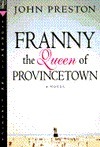 Franny, the Queen of Provincetown by John Preston