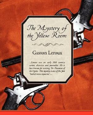 The Mystery of the Yellow Room by Gaston Leroux