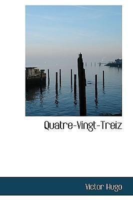 Quatre-vingt-treiz by Victor Hugo, Victor Hugo