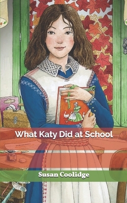 What Katy Did at School by Susan Coolidge