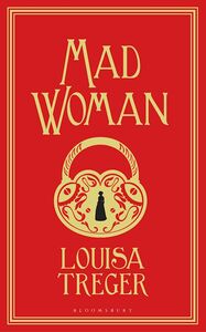 Madwoman by Louisa Treger