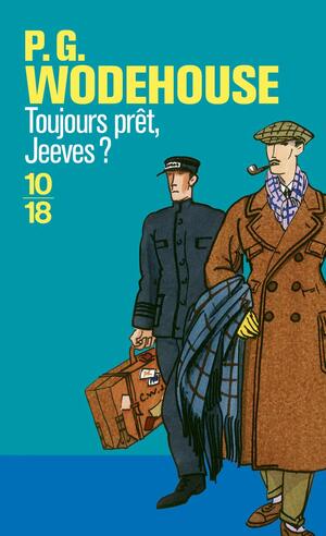 Toujours prêt, Jeeves ? by P.G. Wodehouse