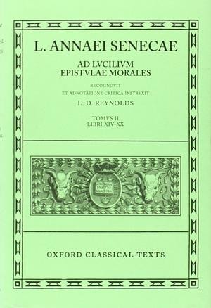 Ad Lucilium Epistulae Morales: Volume II: Books XIV-XX. by Lucius Annaeus Seneca