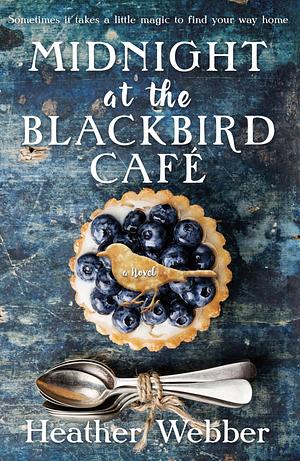 Midnight at the Blackbird Café by Heather Webber