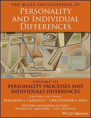 The Wiley Encyclopedia of Personality and Individual Differences, Personality Processes and Individuals Differences by 