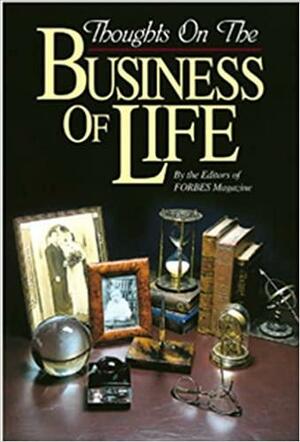 The Forbes Scrapbook of Thoughts on the Business of Life by Forbes